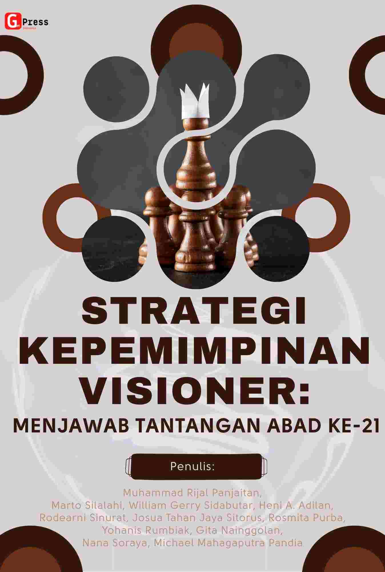 STRATEGI KEPEMIMPINAN VISIONER: MENJAWAB TANTANGAN ABAD KE-21